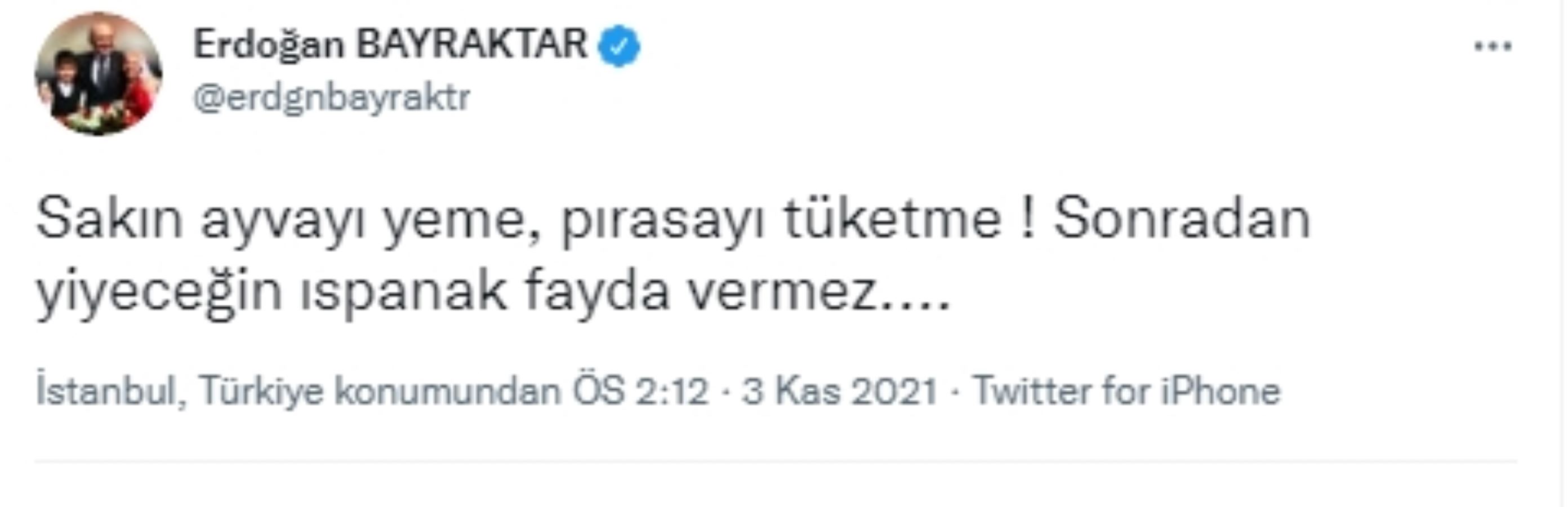 Erdoğan Bayraktar'dan ilginç paylaşım: "Sakın ayvayı yeme!"