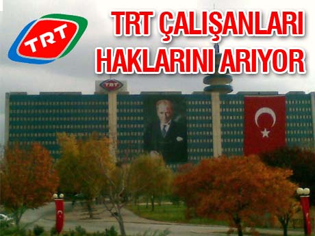 TRT çalışanları ayakta