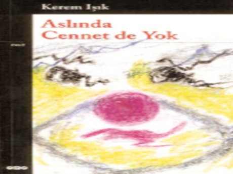 Aslında Cennet de Yok