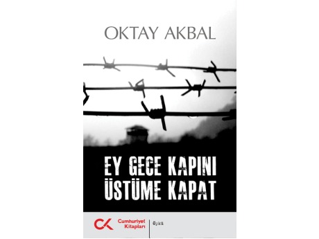 'Ey Gece Kapını Üstüme Kapat'