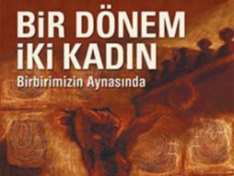 'Bir Dönem, İki Kadın'