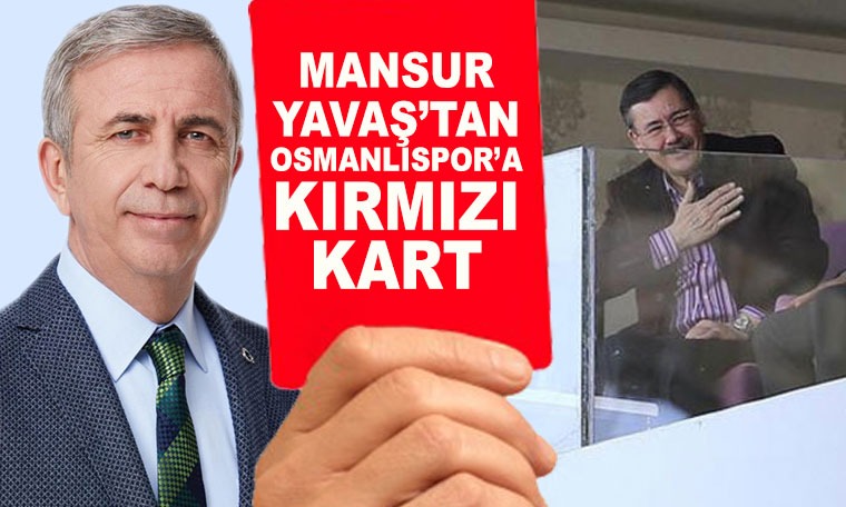 Mansur Yavaş'tan Osmanlıspor'a kırmızı kart