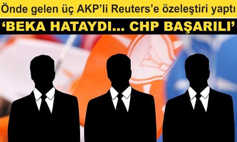 AKP kaynakları Reuters'a konuştu: Beka hata, CHP stratejisi başarılı