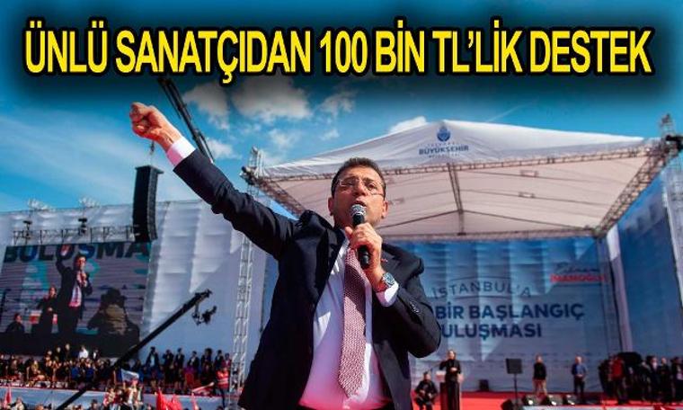 Ünlü sanatçıdan İmamoğlu'nun kampanyasına 100 bin TL'lik destek