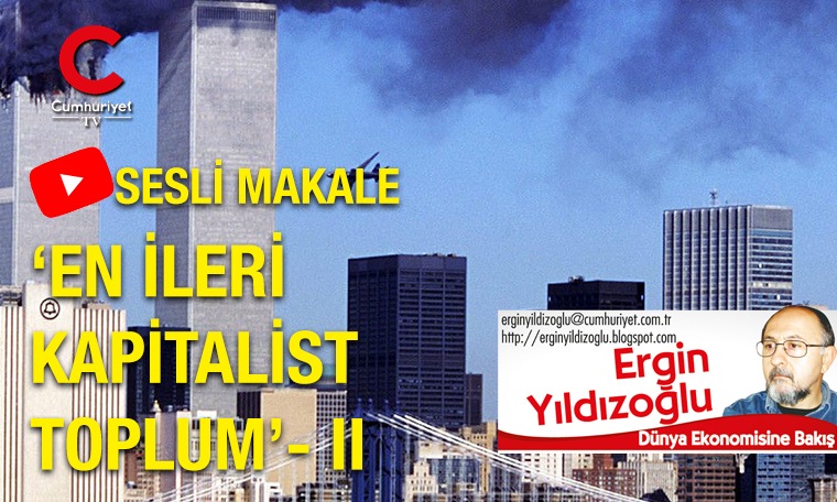 Ergin Yıldızoğlu: ‘En ileri kapitalist toplum’- II