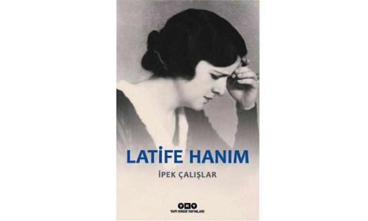 ‘Latife Hanım’ yeni baskısıyla raflarda