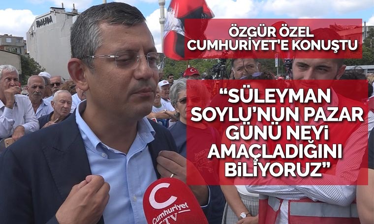 CHP’li Özgür Özel'den Süleyman Soylu’ya sert tepki