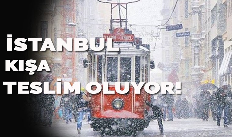 İstanbul kışa teslim oluyor!