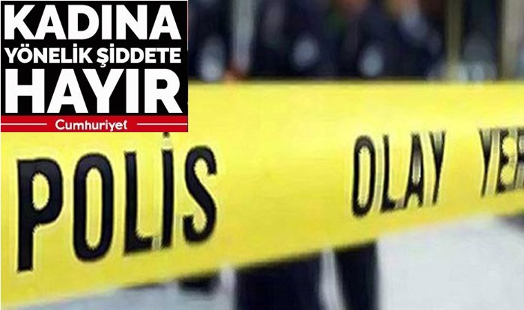 Kayıp ihbarıyla aranan kadın bıçaklanarak öldürülmüş halde bulundu