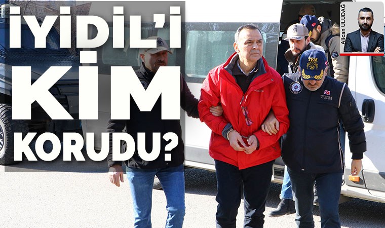 MİT ’in ‘FETÖ’ tespitinin ardından İyidil görevde tutulmuş