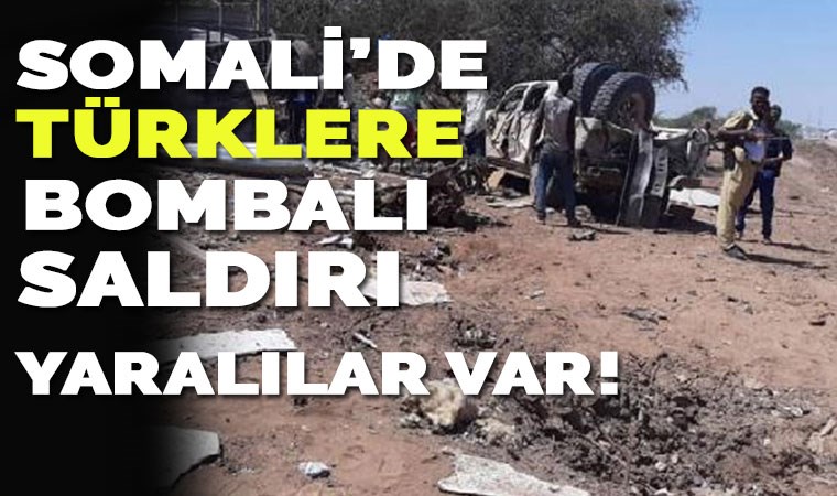 Somali'de Türklere bombalı saldırı