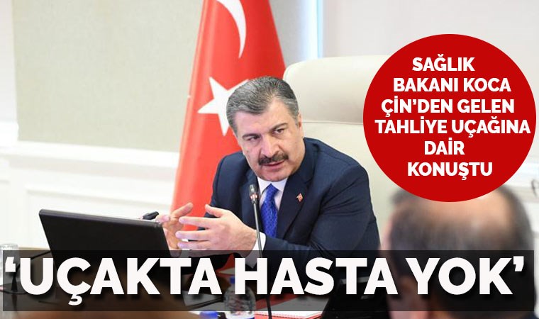 Bakan Koca Çin'den tahliye edilenlerle ilgili konuştu