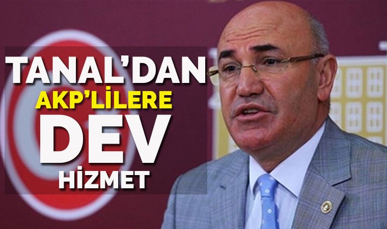 CHP'li Mahmut Tanal'dan AKP'den ayrılmak isteyenlere dev hizmet