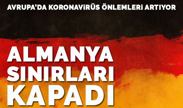 Almanya'dan sınırları kapatma kararı: Güney sınırları kapanıyor