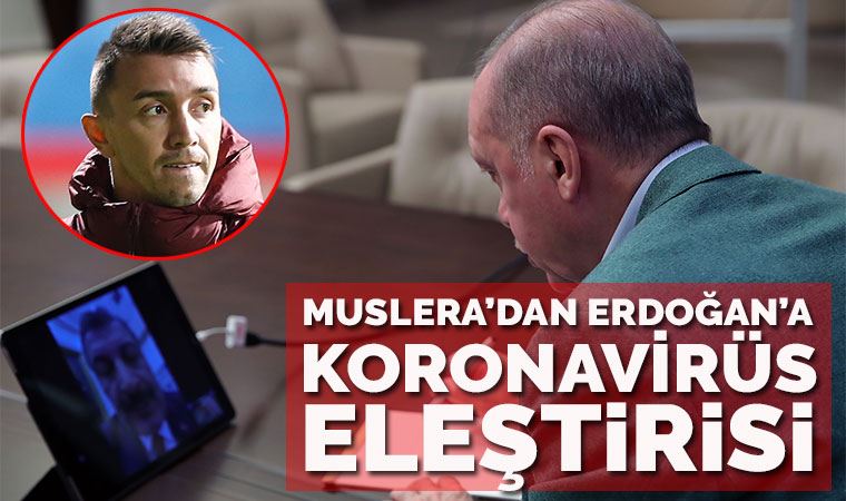 Muslera’dan Erdoğan’a koronavirüs eleştirisi