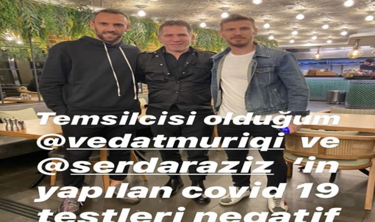 Muric ve Serdar Aziz’in testleri açıklandı