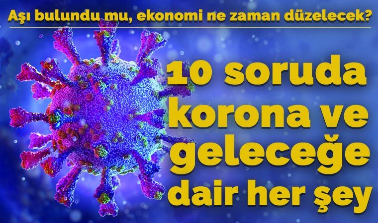 10 maddede koronavirüs, bilinenler ve henüz bilinmeyenler