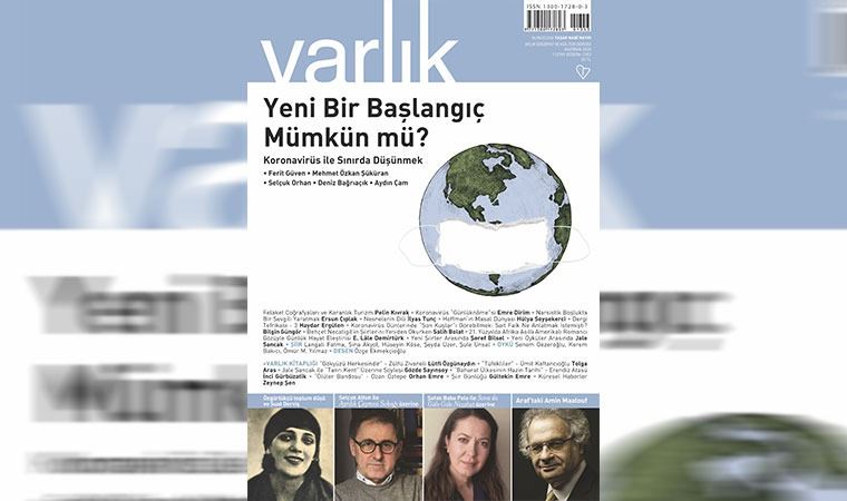 Varlık dergisi yeni sayısında ‘Yeni Bir Başlangıç Mümkün mü?’ diye soruyor