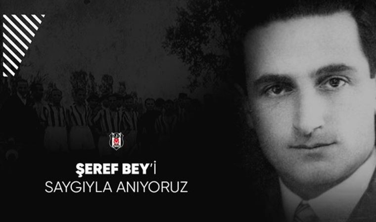 Beşiktaş'tan Şeref Bey’e saygılarla