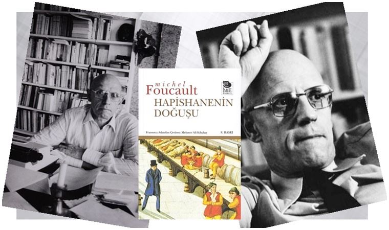 Foucault: ‘Modern iktidar büyük gözaltıdır’ (27.07.2020)