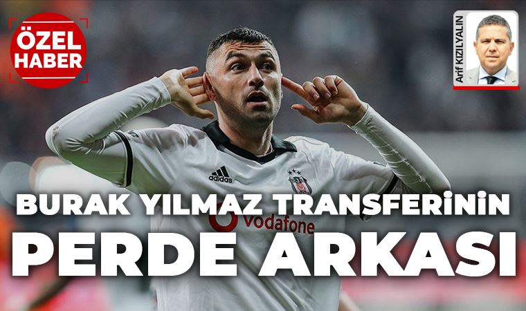 Burak Yılmaz'ın Beşiktaş'a vedasının perde arkası belli oldu