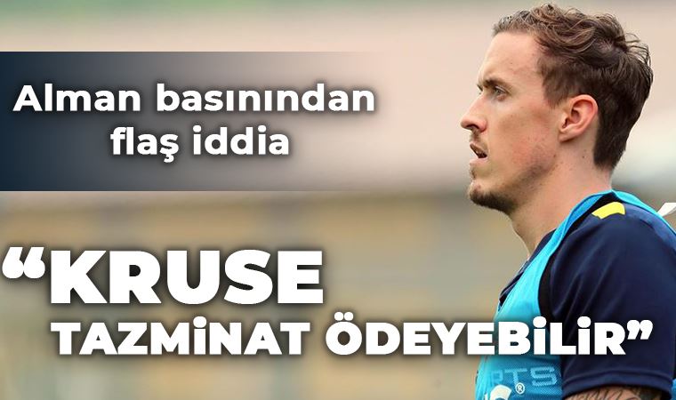 Alman basınından flaş iddia: Kruse, Fenerbahçe'ye tazminat ödeyebilir!