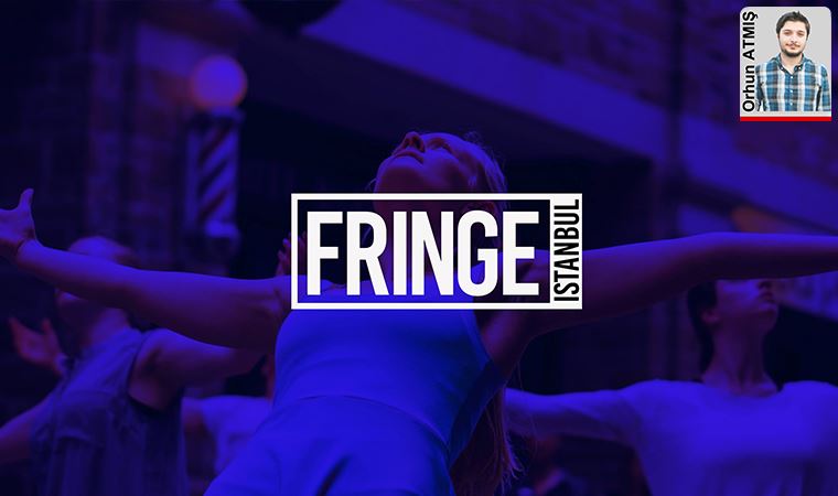 Nasıl olursa olsun, İstanbul Fringe Festivali yeter ki olsun