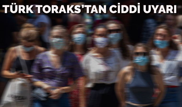 Türk Toraks uyardı: Birinci dalganın ikinci zirvesine yaklaşılıyor