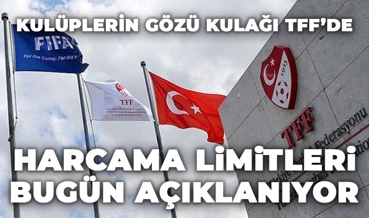 Transferde kritik gün! Harcama limitleri bugün açıklanıyor