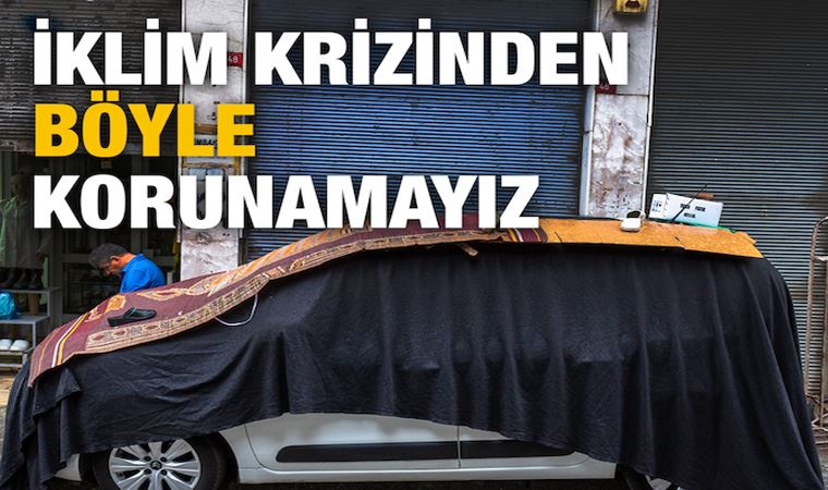 Önce kum fırtınası, sonra dolu! İklim krizi evimizde