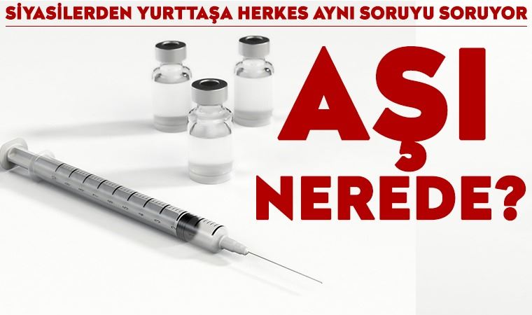 Herkesin aklında aynı soru: Aşı nerede?