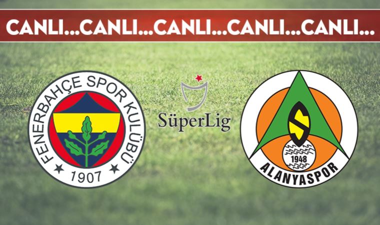 CANLI ANLATIM | Fenerbahçe - Alanyaspor (19:00)