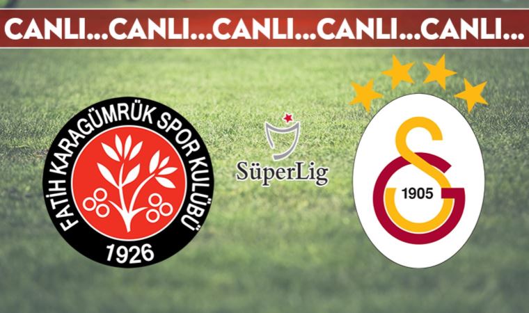 CANLI ANLATIM | Fatih Karagümrük - Galatasaray (16:00)