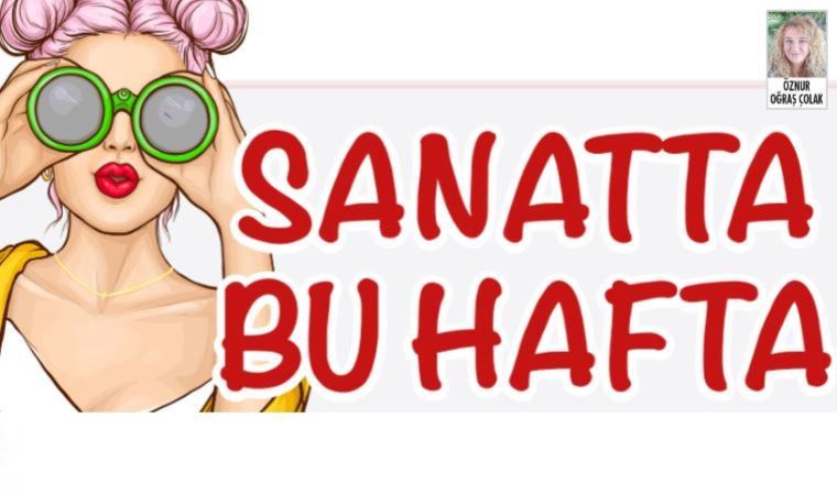 Sanatta bu hafta