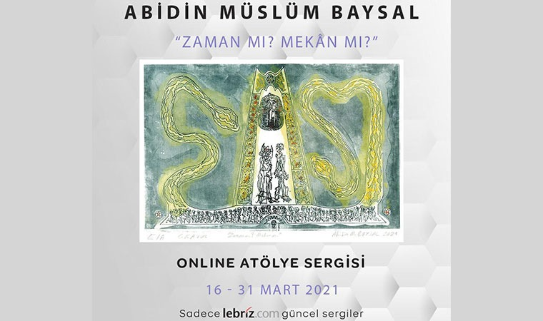 Abidin Müslüm Baysal'dan 'Zaman mı? Mekân mı?' sergisi