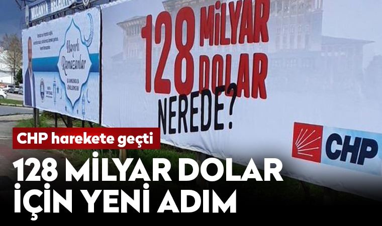 CHP 128 milyar dolar için genel görüşme isteyecek