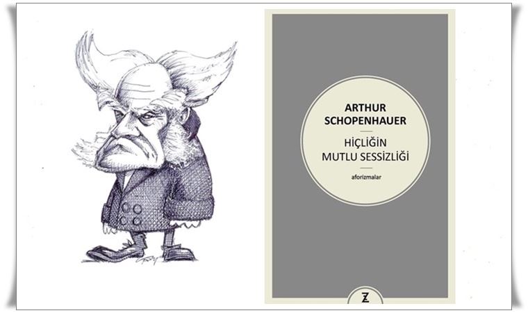 ‘Hiçliğin Mutlu Sessizliği’… Schopenhauer! (01.06.2021)