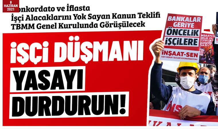 'İşçi düşmanı yasaya' bir tepki de Kayı İnşaat işçilerinden