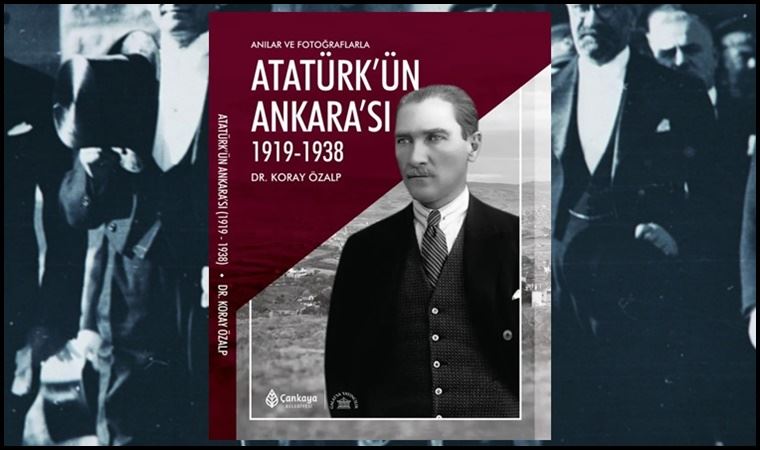 ‘Atatürk’ün Ankara’sı (1919-1938)’ (07.08.2021)