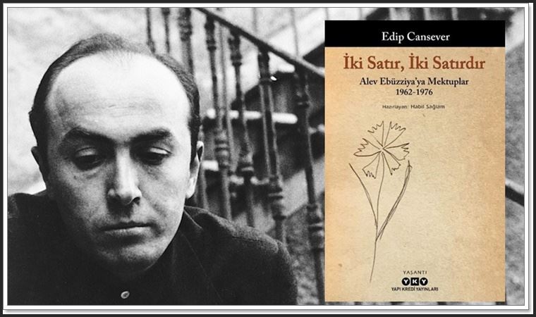 Aşkını mektuplarda arayan şair; Edip Cansever (08.08.2021)