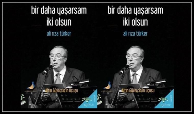 ‘Bir Daha Yaşarsam İki Olsun’