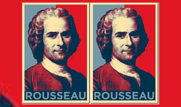 Doğanın ve doğruluğun adamı; Rousseau!