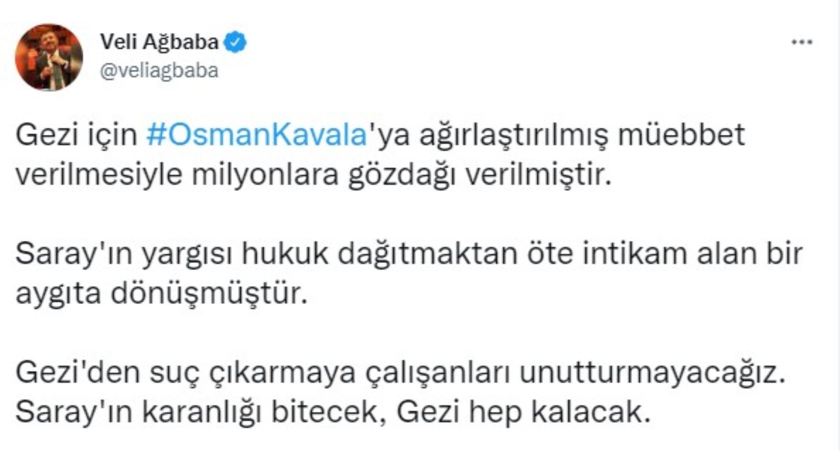 <p><strong>CHP Genel Başkan Yardımcısı </strong><strong>Veli Ağbaba:</strong> Gezi için #OsmanKavala'ya ağırlaştırılmış müebbet verilmesiyle milyonlara gözdağı verilmiştir.Saray'ın yargısı hukuk dağıtmaktan öte intikam alan bir aygıta dönüşmüştür. Gezi'den suç çıkarmaya çalışanları unutturmayacağız. Saray'ın karanlığı bitecek, Gezi hep kalacak.</p>