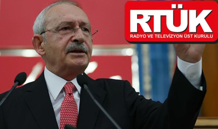 Son Dakika: RTÜK'ten Kılıçdaroğlu dosyası: Hedefte kanallar var