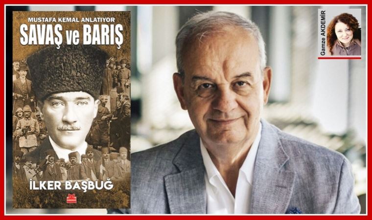 İlker Başbuğ: ‘Tek çıkar yol Mustafa Kemal Atatürk!’