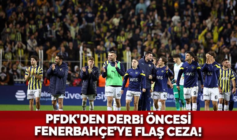 PFDK'den derbi öncesi ceza!