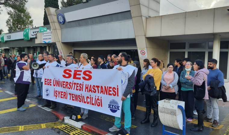 Ege Üniversitesi Hastanesi çalışanlarının nöbet ve fazla mesai ücreti isyanı