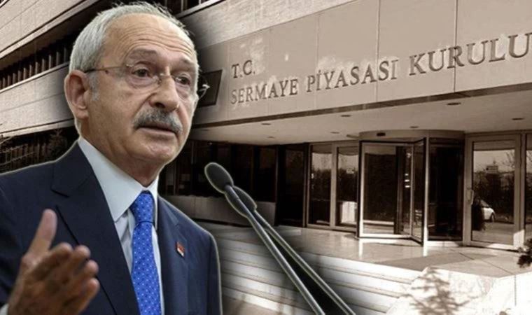 Kılıçdaroğlu'ndan SPK'ye sert çıkış: 'Görüşeceğiz...'