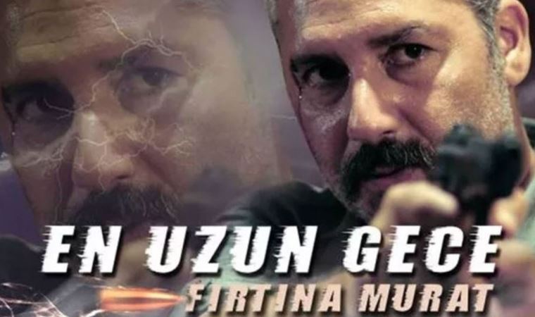 En Uzun Gece Fırtına Murat filmi konusu nedir? En Uzun Gece Fırtına Murat oyuncuları kim?