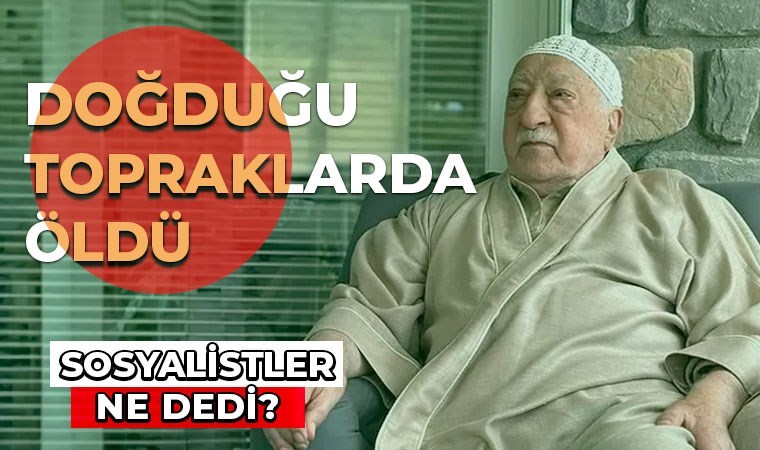 Sol ve sosyalist partilerden 'FETÖ' açıklaması: 'Gülen öldü, ancak fikirleri iktidarda'